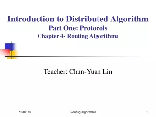 Introduction to Distributed Algorithm Part One: Protocols Chapter 4- Routing Algorithms