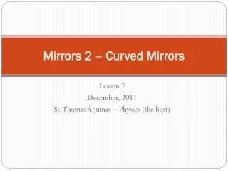 Mirrors 2 – Curved Mirrors