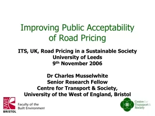 ITS, UK, Road Pricing in a Sustainable Society University of Leeds 9 th  November 2006