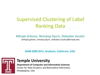 Supervised Clustering of Label Ranking Data Mihajlo Grbovic, Nemanja Djuric, Slobodan Vucetic