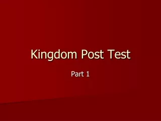 Kingdom Post Test