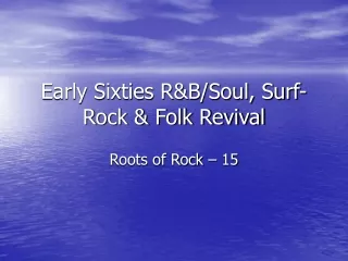 Early Sixties R&amp;B/Soul, Surf-Rock &amp; Folk Revival