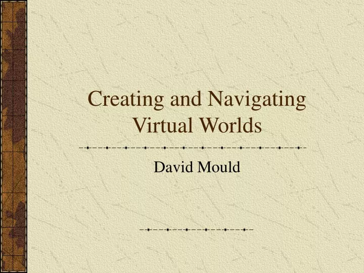creating and navigating virtual worlds