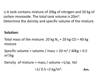 Solution: Total mass of the mixture: 20 kg N 2  + 20 kg CO = 40 kg mixture