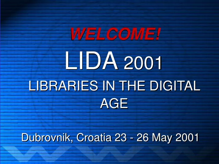 welcome lida 2001 libraries in the digital age