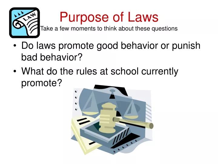 purpose of laws take a few moments to think about these questions