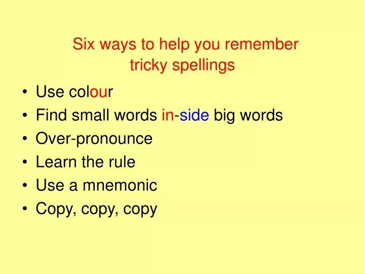 six ways to help you remember tricky spellings