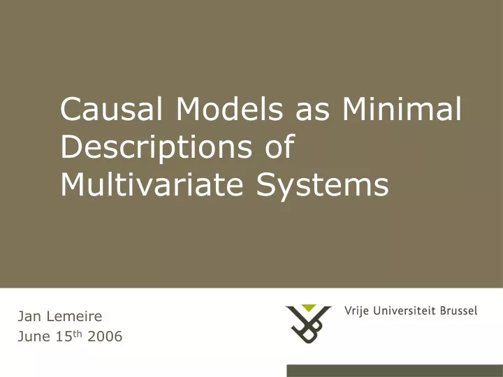causal models as minimal descriptions of multivariate systems