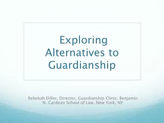 Exploring Alternatives to Guardianship