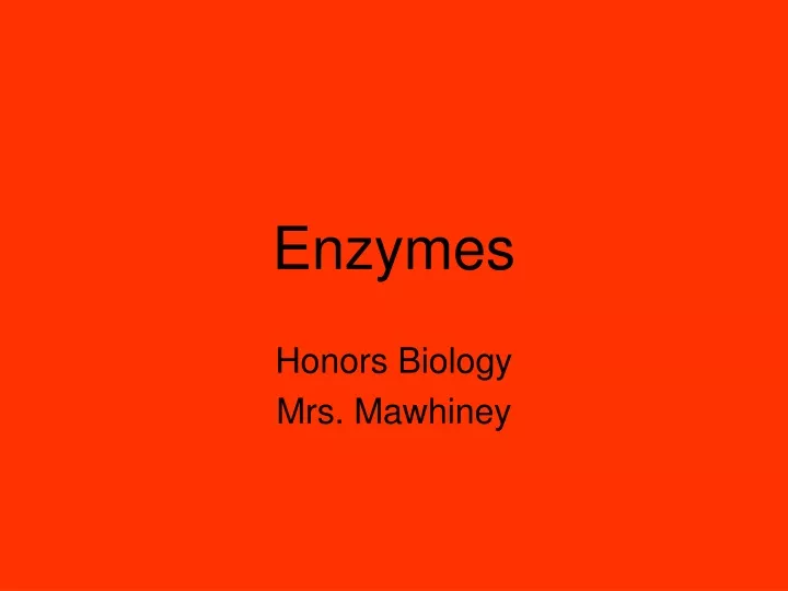 enzymes