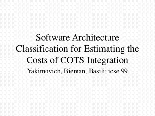 Software Architecture Classification for Estimating the Costs of COTS Integration