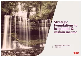 Strategic Foundations to help build &amp; sustain income