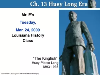 Mr. E’s Tuesday,  Mar. 24, 2009  Louisiana History Class