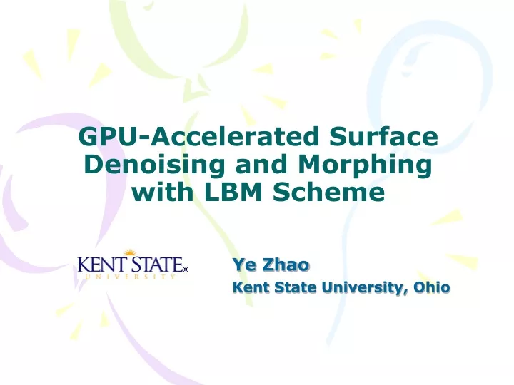 gpu accelerated surface denoising and morphing with lbm scheme