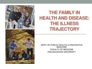 THE FAMILY  in HEALTH and  DISEASE: The Illness Trajectory