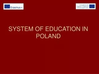 SYSTEM OF EDUCATION IN POLAND