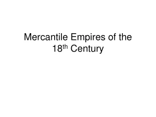 Mercantile Empires of the  18 th  Century