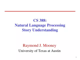 CS 388:  Natural Language Processing Story Understanding
