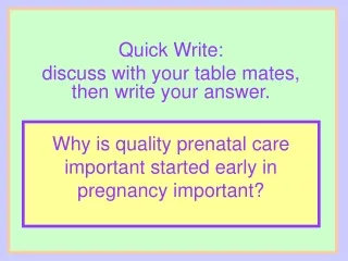 Why is quality prenatal care important started early in pregnancy important?