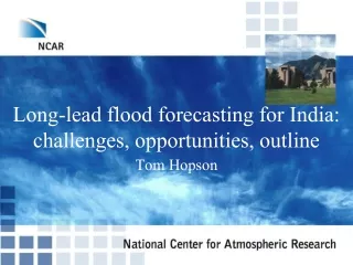 Long-lead flood forecasting for India: challenges, opportunities, outline