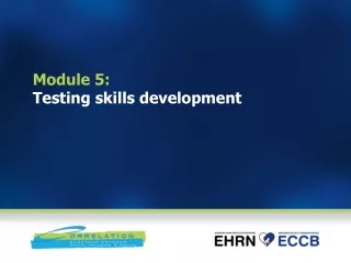 Module 5:  Testing skills development