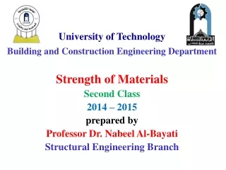 University of Technology Building and Construction Engineering Department Strength  of Materials