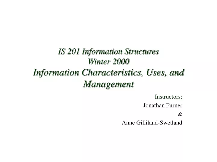 is 201 information structures winter 2000 information characteristics uses and management