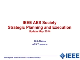 IEEE AES Society  Strategic Planning and Execution  Update May 2014