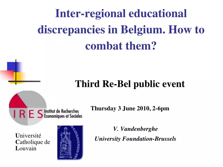 third re bel public event thursday 3 june 2010 2 6pm v vandenberghe university foundation brussels