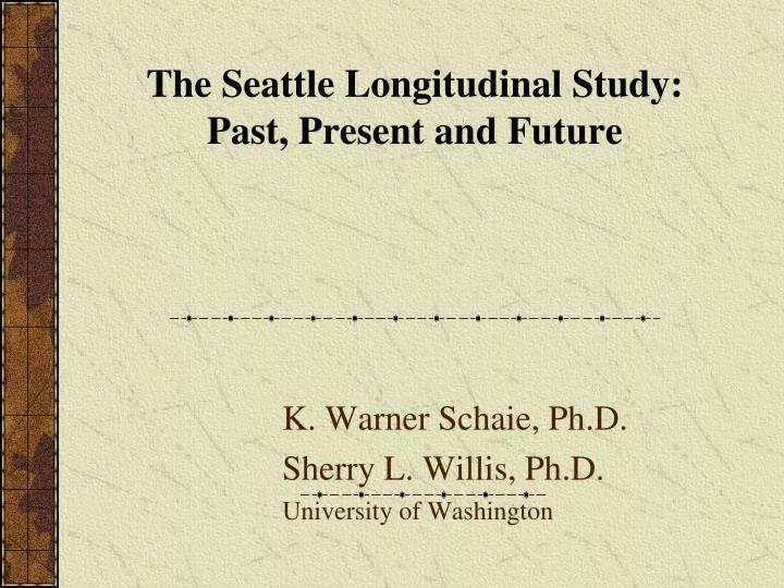 the seattle longitudinal study past present and future