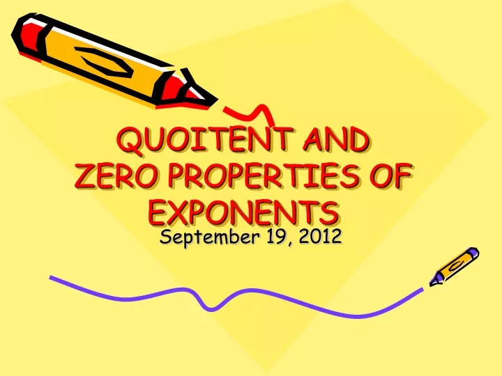 quoitent and zero properties of exponents