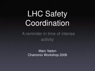 LHC Safety Coordination A reminder in time of intense activity