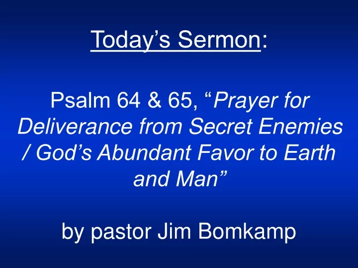 today s sermon psalm 64 65 prayer for deliverance