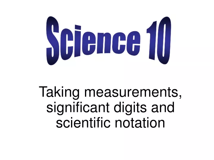 taking measurements significant digits and scientific notation
