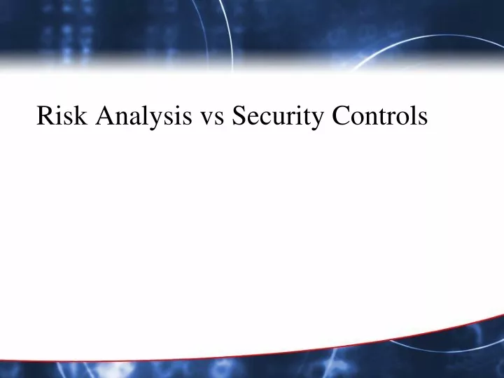 risk analysis vs security controls