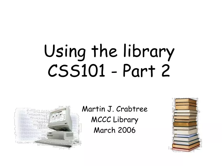 using the library css101 part 2