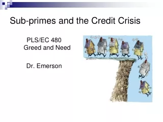 Sub-primes and the Credit Crisis