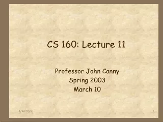 CS 160: Lecture 11