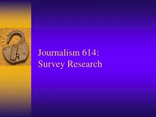 Journalism 614:  Survey Research