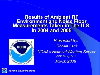 Results of Ambient RF Environment and Noise Floor  Measurements Taken in The U.S. In 2004 and 2005