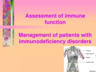 Assessment of immune function Management of patients with immunodeficiency disorders