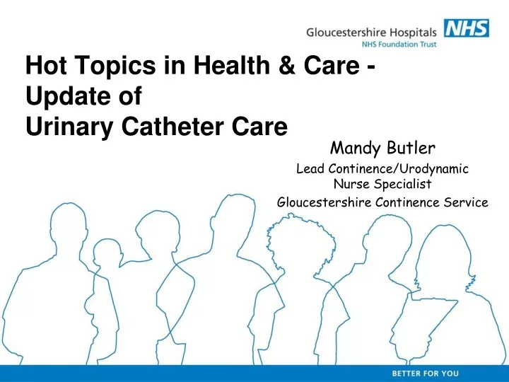 hot topics in health care update of urinary catheter care
