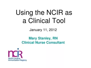 Using the NCIR as  a Clinical Tool