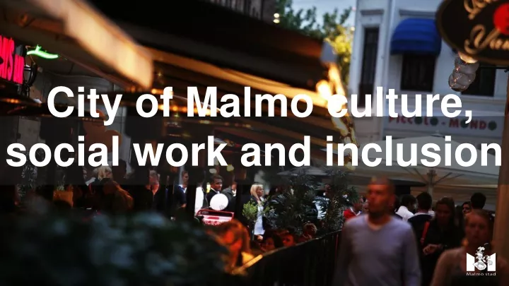 city of malmo culture social work and inclusion