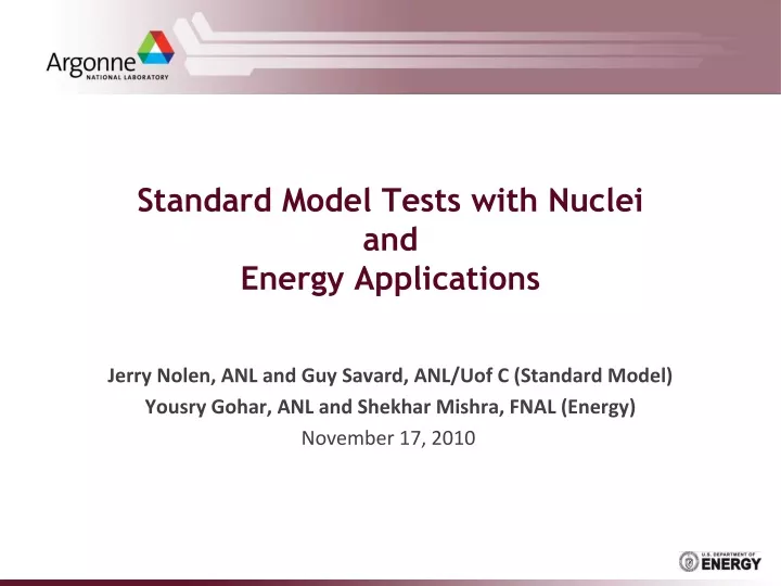 standard model tests with nuclei and energy applications