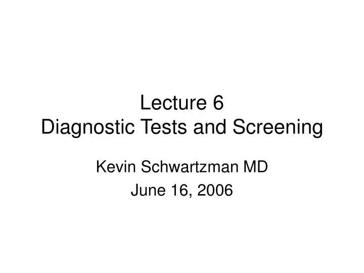 lecture 6 diagnostic tests and screening