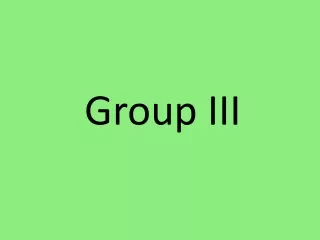 Group III