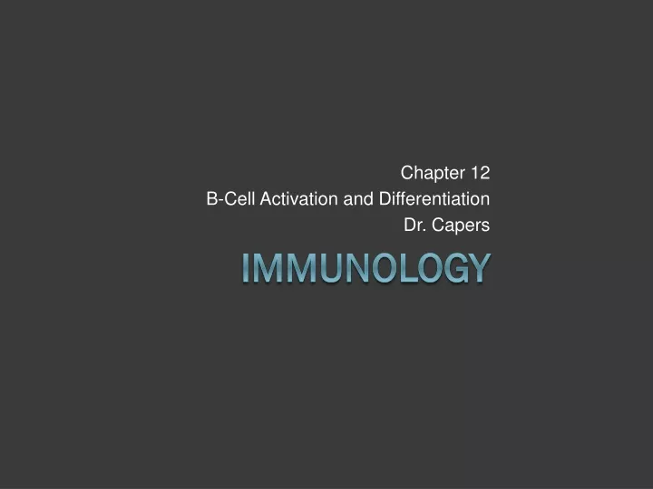 chapter 12 b cell activation and differentiation dr capers