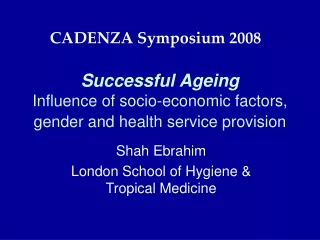 Successful Ageing Influence of socio-economic factors, gender and health service provision
