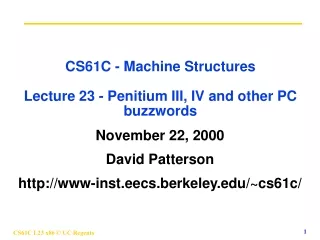 CS61C - Machine Structures Lecture 23 - Penitium III, IV and other PC buzzwords